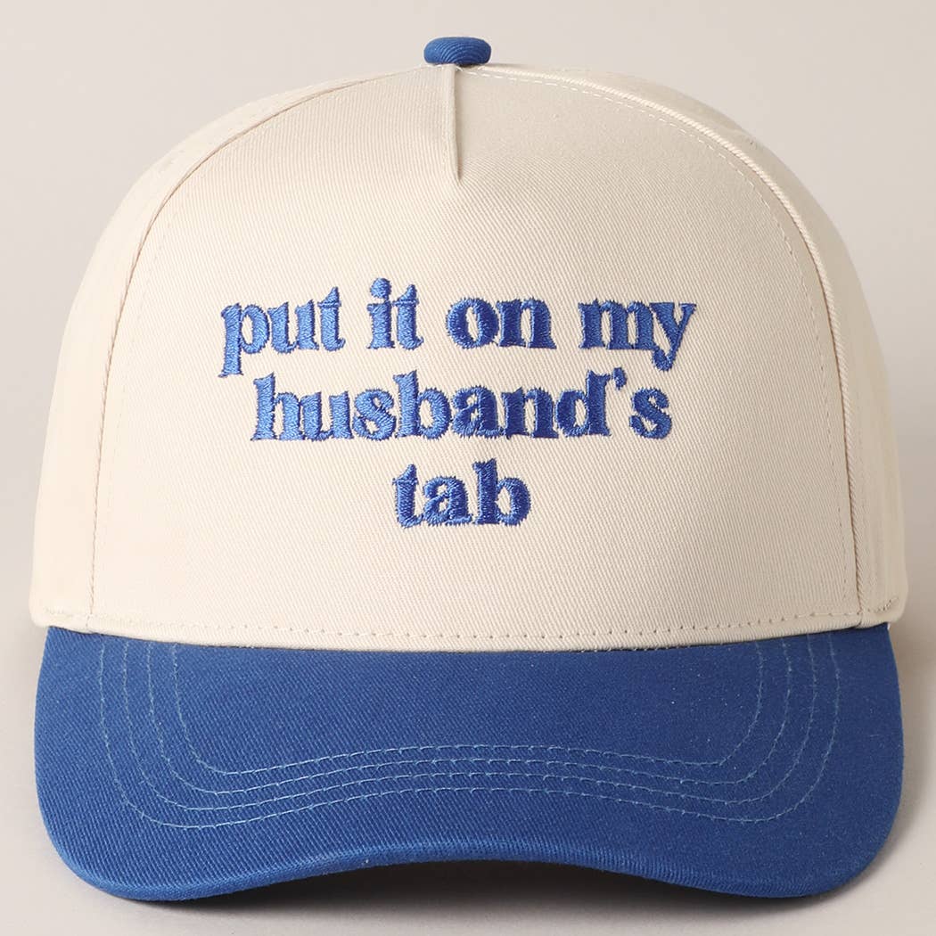 Put it on my husband's tab Hat
